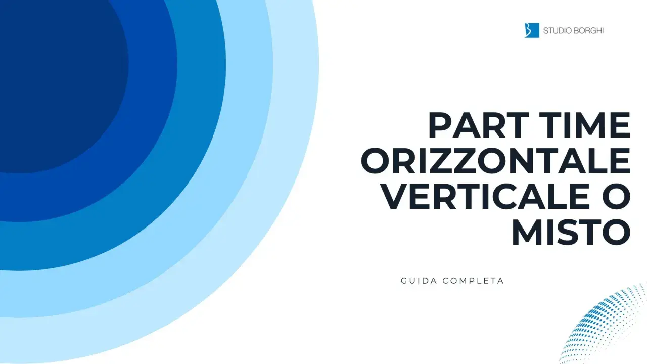 Studio Borghi presenta "Part Time Orizzontale, Verticale o Misto", una guida completa.