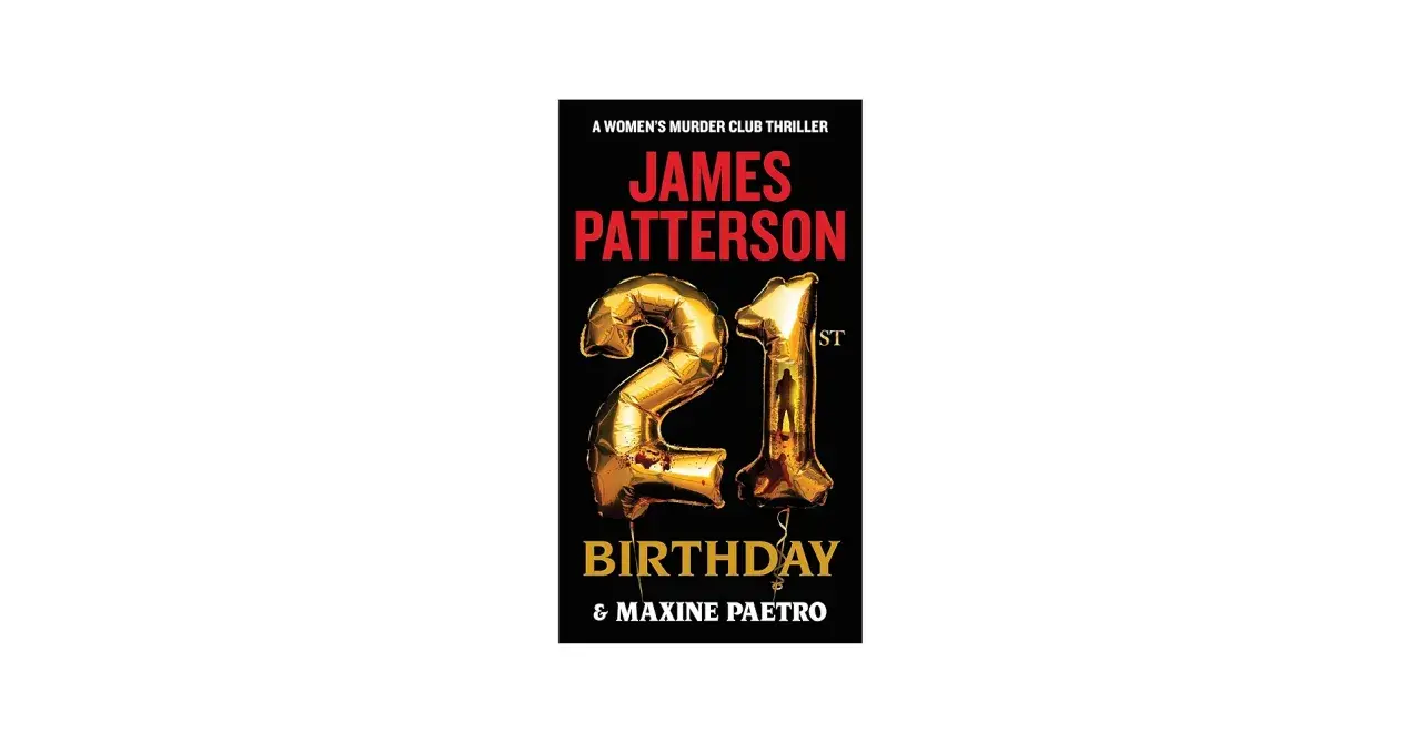 Copertina del thriller "21st Birthday" di James Patterson. Palloncini dorati a forma di 21 macchiati di sangue, suggerendo un compleanno di sangue.