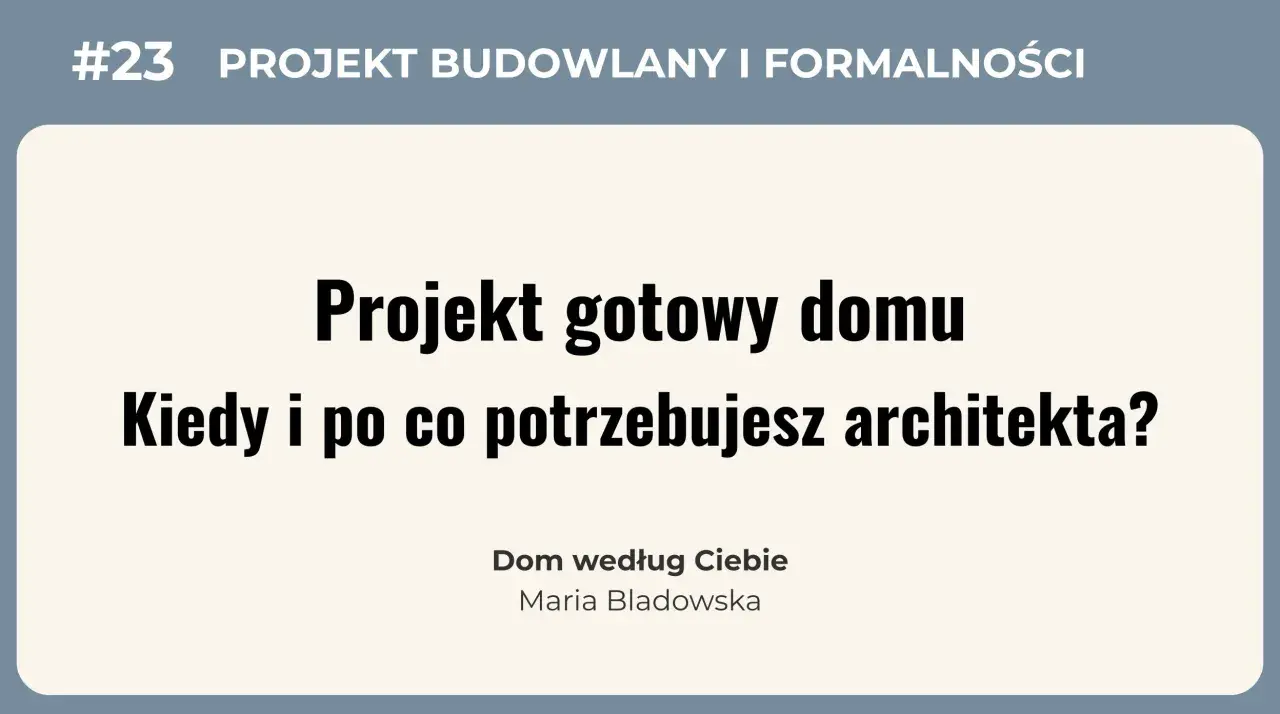 Projekt gotowy domu: kiedy i po co potrzebujesz architekta? Dowiedz się więcej o projektach domów online.