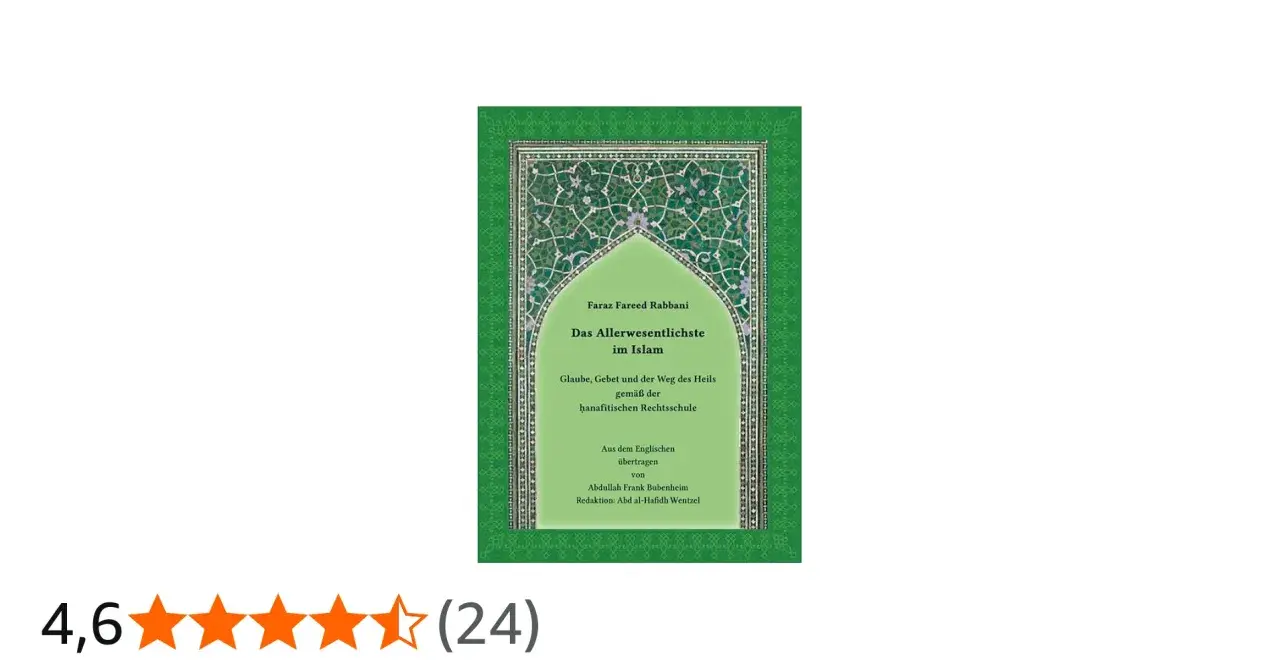 Buchcover "Das Allerwesentlichste im Islam" von Faraz Fareed Rabbani, übersetzt von Abdullah Frank Bubenheim. Ein Werk über Glaube und Gebet, das sich an der hanafitischen Rechtsschule orientiert, wie ein Sternbild am al falak.