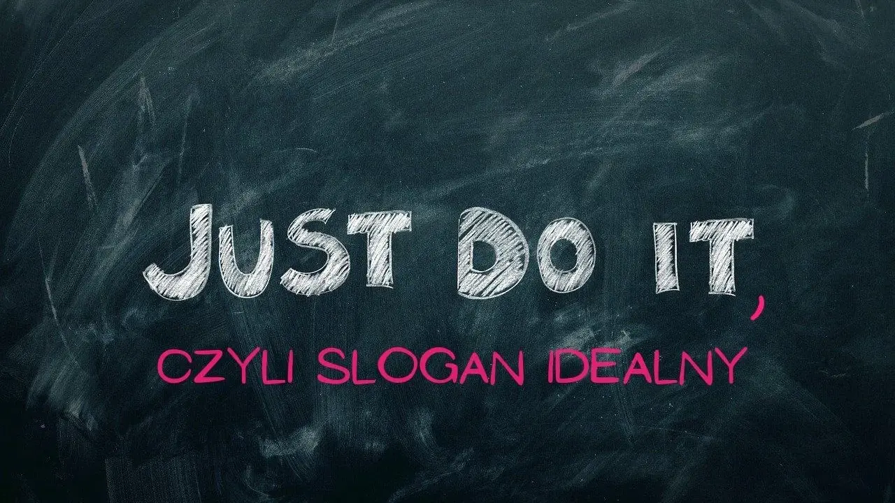 Napis "JUST DO IT", czyli hasło reklamowe, które motywuje do działania.