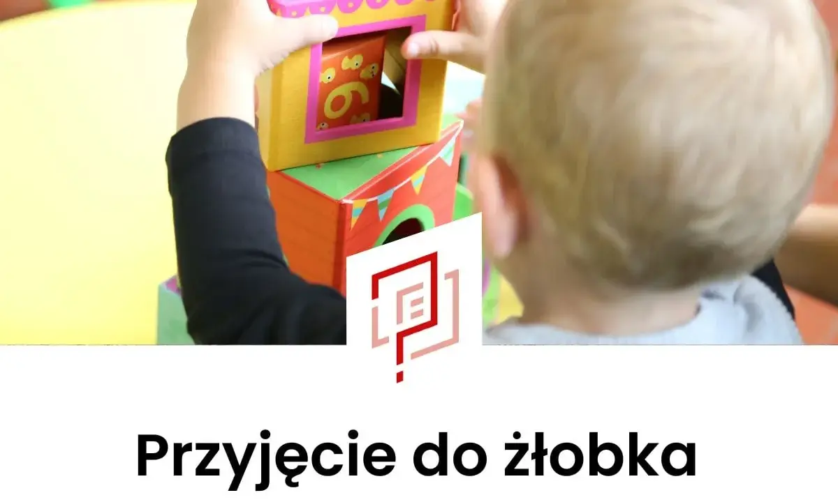 Zapisy do żłobka 2026: Kompletny poradnik dla rodziców i dofinansowania