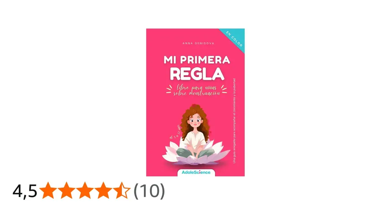 Libro "Mi Primera Regla" de Anna Denisova, una guía ilustrada para niñas sobre la menstruación y la pubertad.