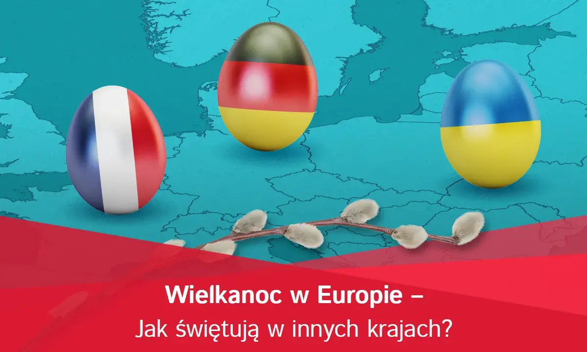 Wielkanoc w Europie – jajka z flagami Francji, Niemiec i Ukrainy na tle mapy. Jak świętują w innych krajach?