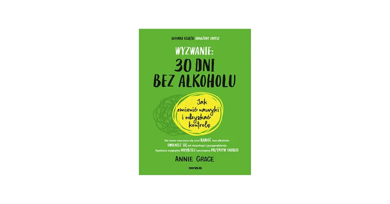 Okładka książki "Wyzwanie: 30 dni bez alkoholu". Podpowiada, jak zmienić nawyki i odzyskać kontrolę, by poczuć radość i przypływ energii.