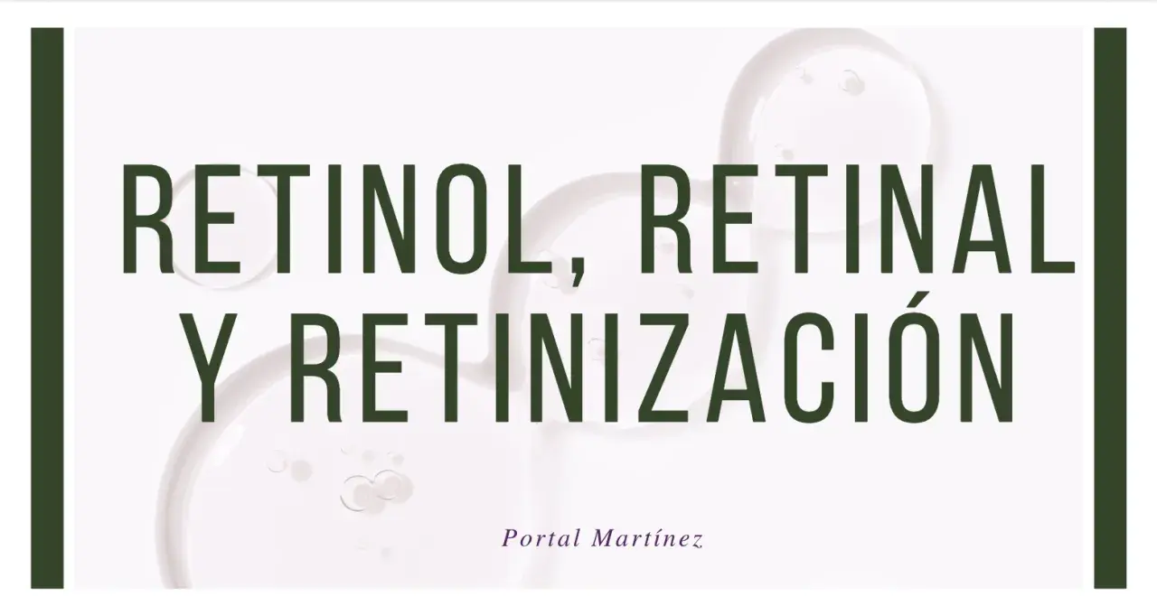 Retinol, Retinal y Retinización. Descubre a qué edad usar retinol para una piel radiante.