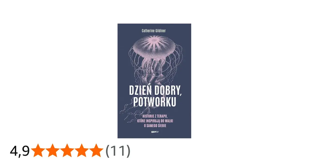 Okładka książki "Dzień dobry, potworku" z różową meduzą. Opowiada historie z terapii, które inspirują do walki o siebie.