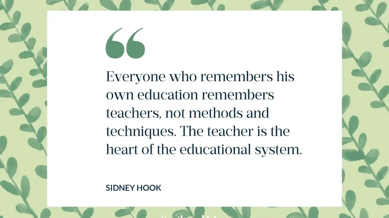 Frases maestra: "El maestro es el corazón del sistema educativo", cita de Sidney Hook sobre la importancia de los educadores.