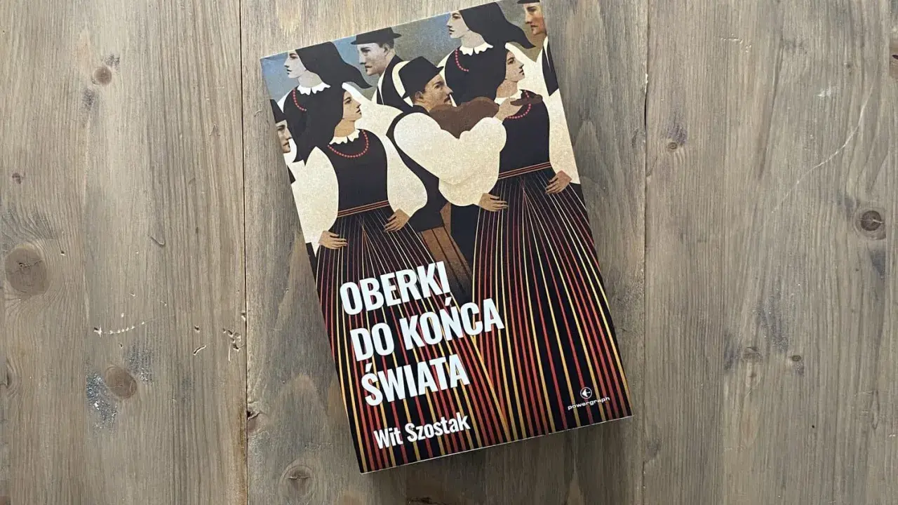 Okładka książki "Oberki do końca świata" Wita Szostaka, z ludowym motywem postaci w tradycyjnych strojach.