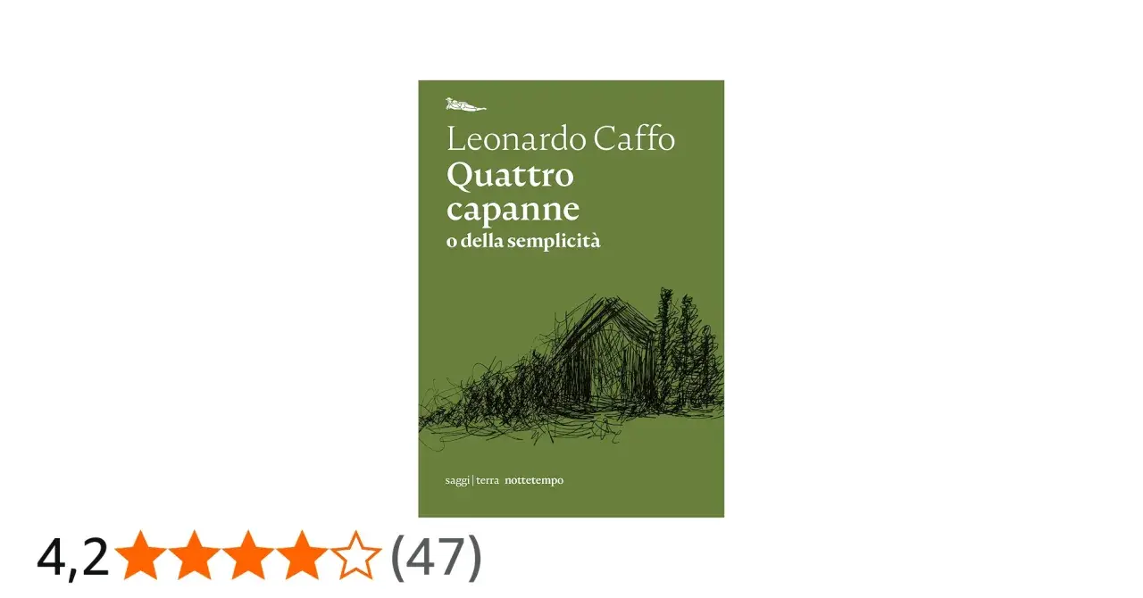 Copertina del libro "Quattro capanne o della semplicità" di Leonardo Caffo, con un disegno a china di una capanna.