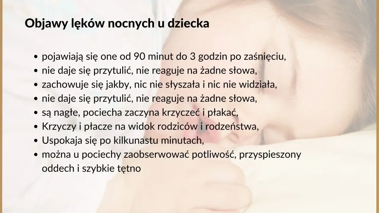 1,5 roczne dziecko budzi się w nocy z płaczem, nie daje się przytulić, krzyczy i płacze, a potem uspokaja się.