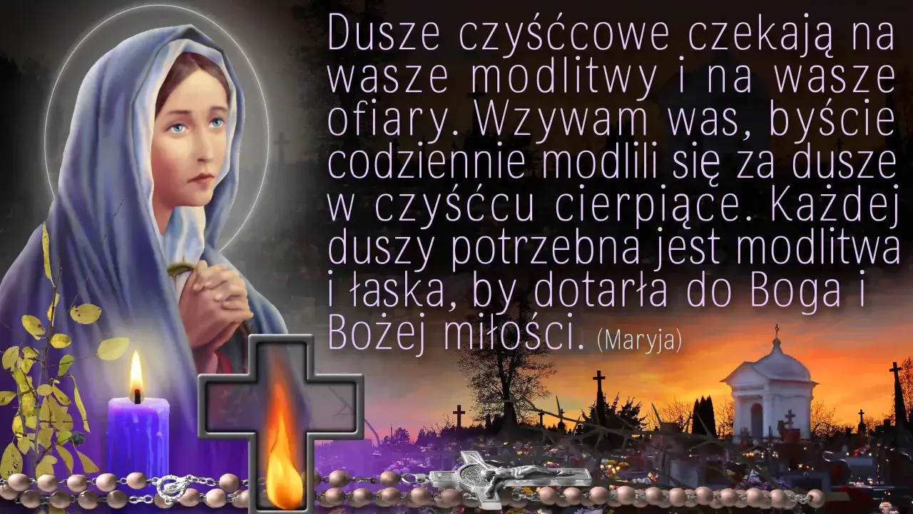 Matka Boża w modlitwie błagalnej, z płonącą świecą i różańcem. Wzywa do modlitwy za dusze w czyśćcu.