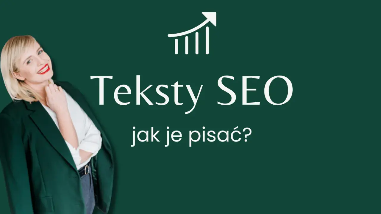 Kobieta w marynarce uśmiecha się, a obok niej tekst "Teksty SEO jak je pisać?". Grafika z rosnącym wykresem.
