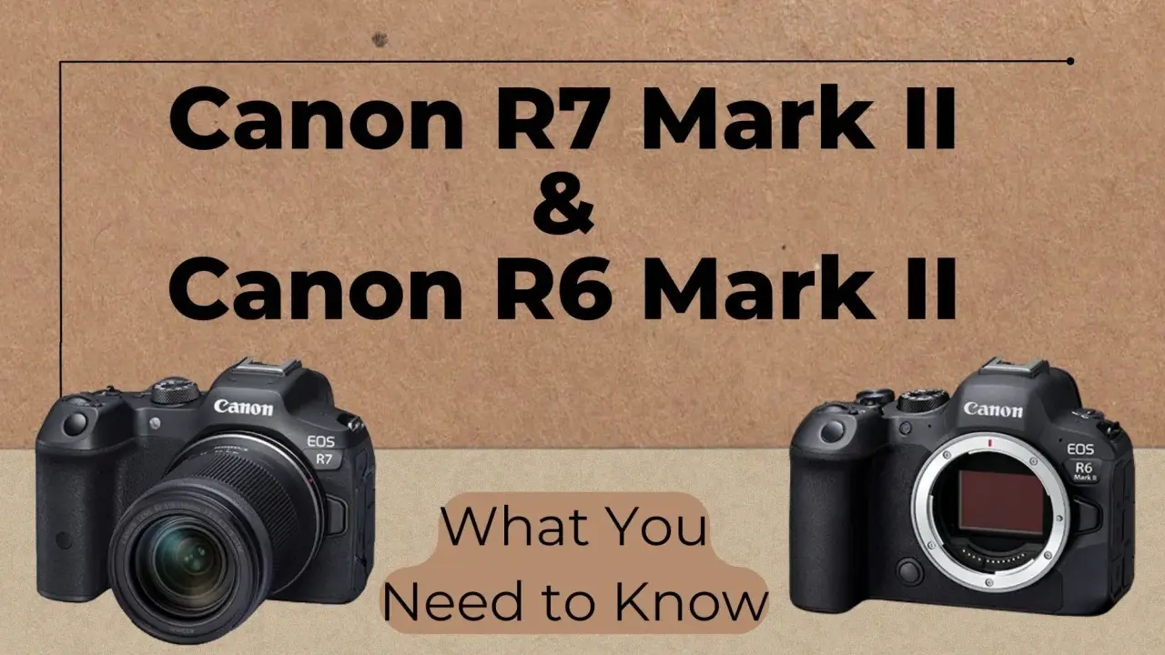 Dos cámaras Canon: la EOS R7 Mark II y la EOS R6 Mark II, listas para capturar tus mejores momentos.