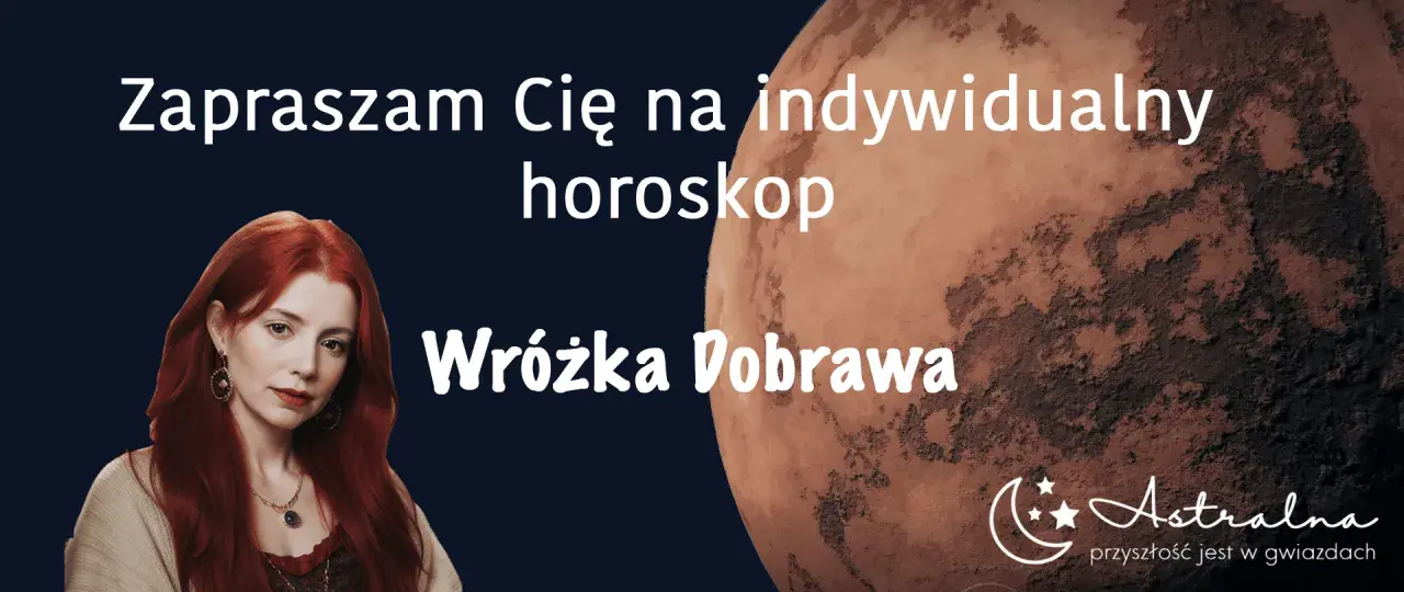 Wróżka Dobrawa zaprasza na indywidualny horoskop. Mars w 9 domu, symbolizujący podróże i filozofię, czeka na odkrycie.