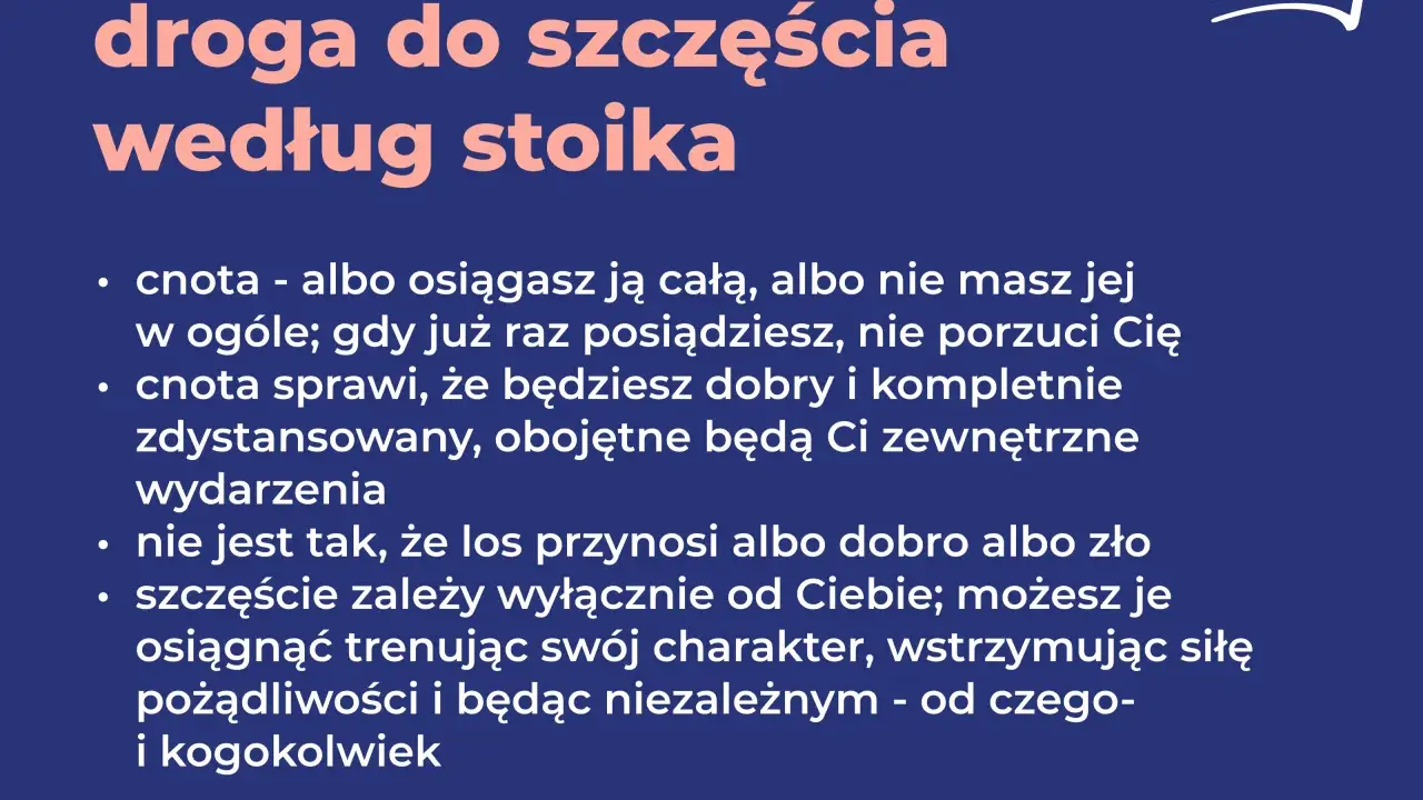 Droga do szczęścia według stoika: cnota, dystans do wydarzeń i niezależność od pożądliwości.
