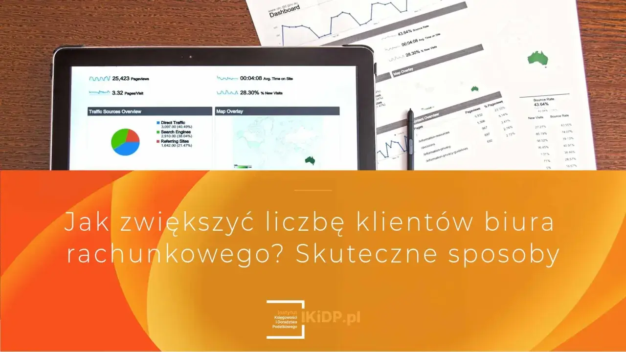 Jak zwiększyć liczbę klientów biura rachunkowego? Analiza danych i skuteczne sposoby reklamy.