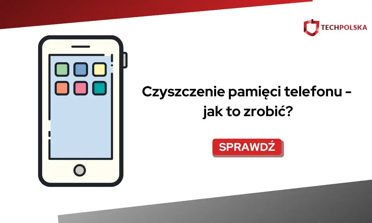 Ilustracja telefonu z ikonami aplikacji. Tekst: "Czyszczenie pamięci telefonu – jak to zrobić?". Sprawdź, jak usprawnić automatyczne czyszczenie telefonu.