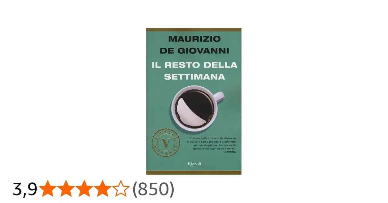Copertina del libro "Il resto della settimana" di Maurizio de Giovanni, con una tazza di caffè. Un invito a immergersi nei libri di Maurizio de Giovanni.