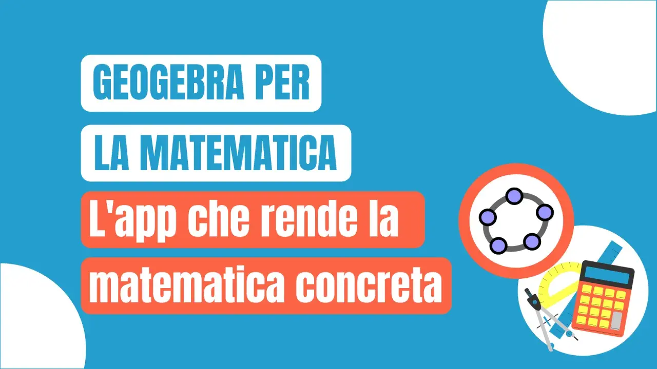 GeoGebra: l'app matematica scuola primaria che rende i numeri concreti. Strumenti grafici e calcolatrice per imparare divertendosi.