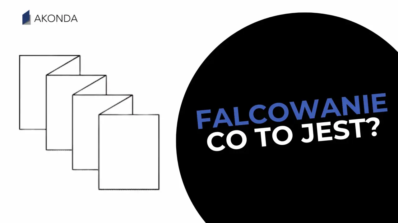 Ilustracja przedstawia schematyczne zagięcia papieru, obok napis "FALCOWANIE CO TO JEST?".