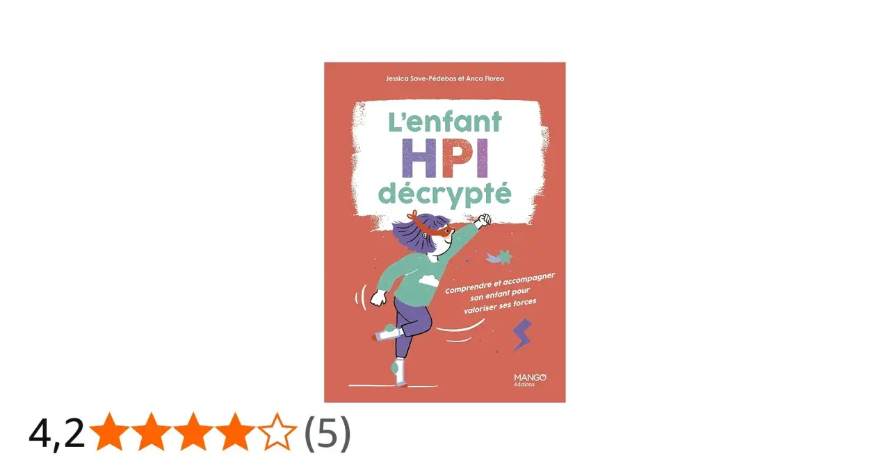 L'enfant HPI décrypté : comprendre et accompagner son enfant pour valoriser ses forces. Illustration d'un enfant super-héros.