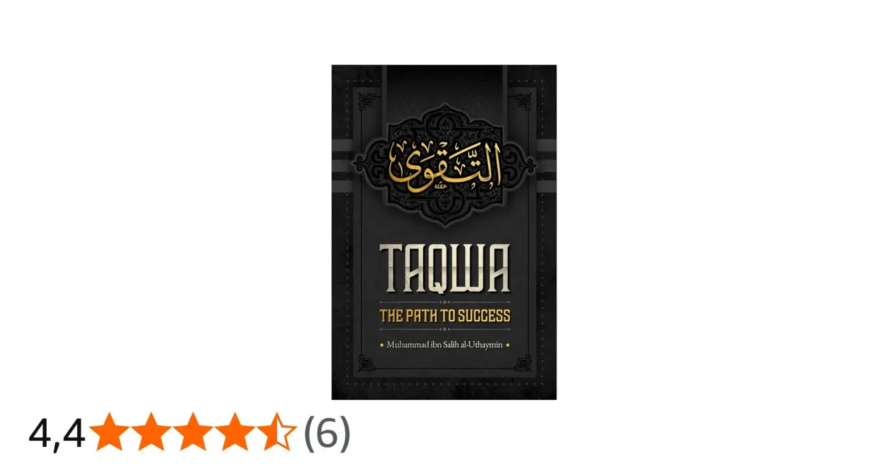 Buchcover "Taqwa: The Path to Success" von Muhammad ibn Salih al-Uthaymin. Taqwa bedeutet Gottesfurcht und ist der Weg zum Erfolg.