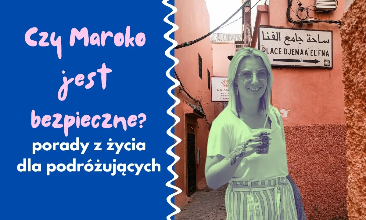 Maroko: Gdzie leży? Praktyczny przewodnik dla turystów z Polski