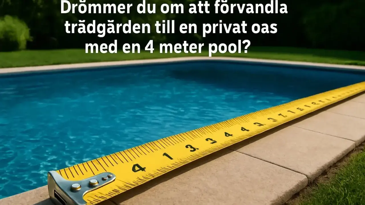 En gul mätsticka ligger längs kanten av en blå pool. Texten frågar om du drömmer om en 4 meter pool, ett perfekt underlag ovanmarkspool.