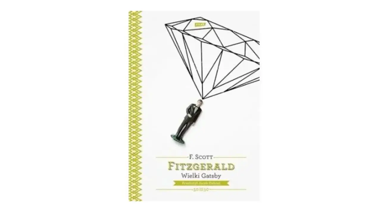 Okładka "Wielkiego Gatsby'ego" F. Scotta Fitzgeralda. Mała figurka mężczyzny w garniturze pod wielkim, szkicowanym diamentem.