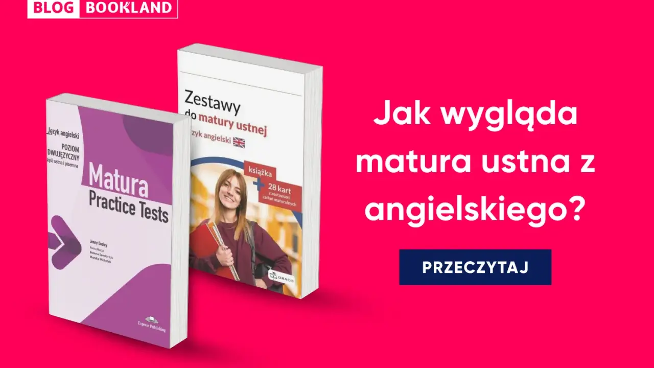 Zestawy do matury ustnej z angielskiego i książka "Matura Practice Tests". Dowiedz się, ile trwa egzamin ustny z angielskiego.
