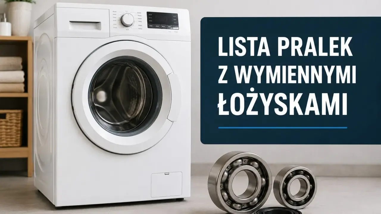 Lista pralek z wymiennymi łożyskami. Biała pralka, łożyska i napis "LISTA PRALEK Z WYMIENNYMI ŁOŻYSKAMI".