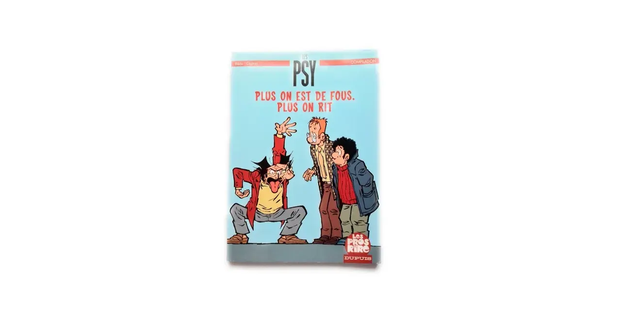 Bande dessinée "Les Psy" avec trois personnages excentriques. L'un d'eux, en avant, tire la langue. Le titre proclame : "Plus on est de fous, plus on rit".