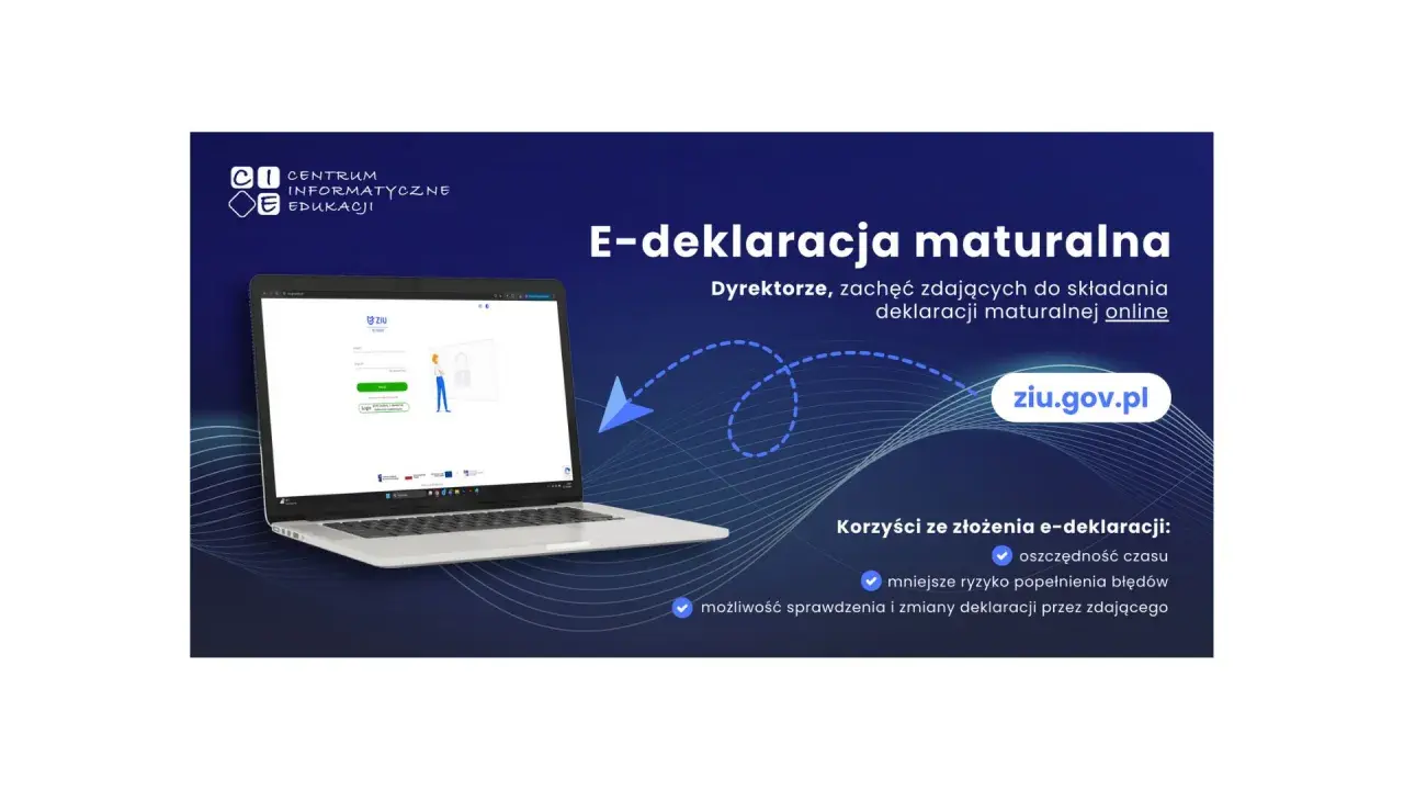 E-deklaracja maturalna na ziu.gov.pl – dyrektorzy, zachęcajcie do składania deklaracji. To oszczędność czasu i mniejsze ryzyko błędów.