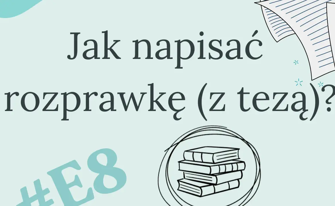 Jak napisać tezę w rozprawce, aby uniknąć najczęstszych błędów