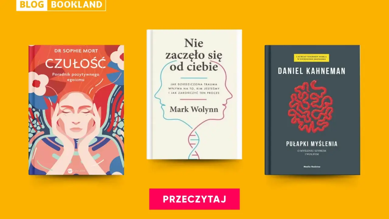 Książki psychologiczne o związkach: "Czułość", "Nie zaczęło się od ciebie" i "Pułapki myślenia".