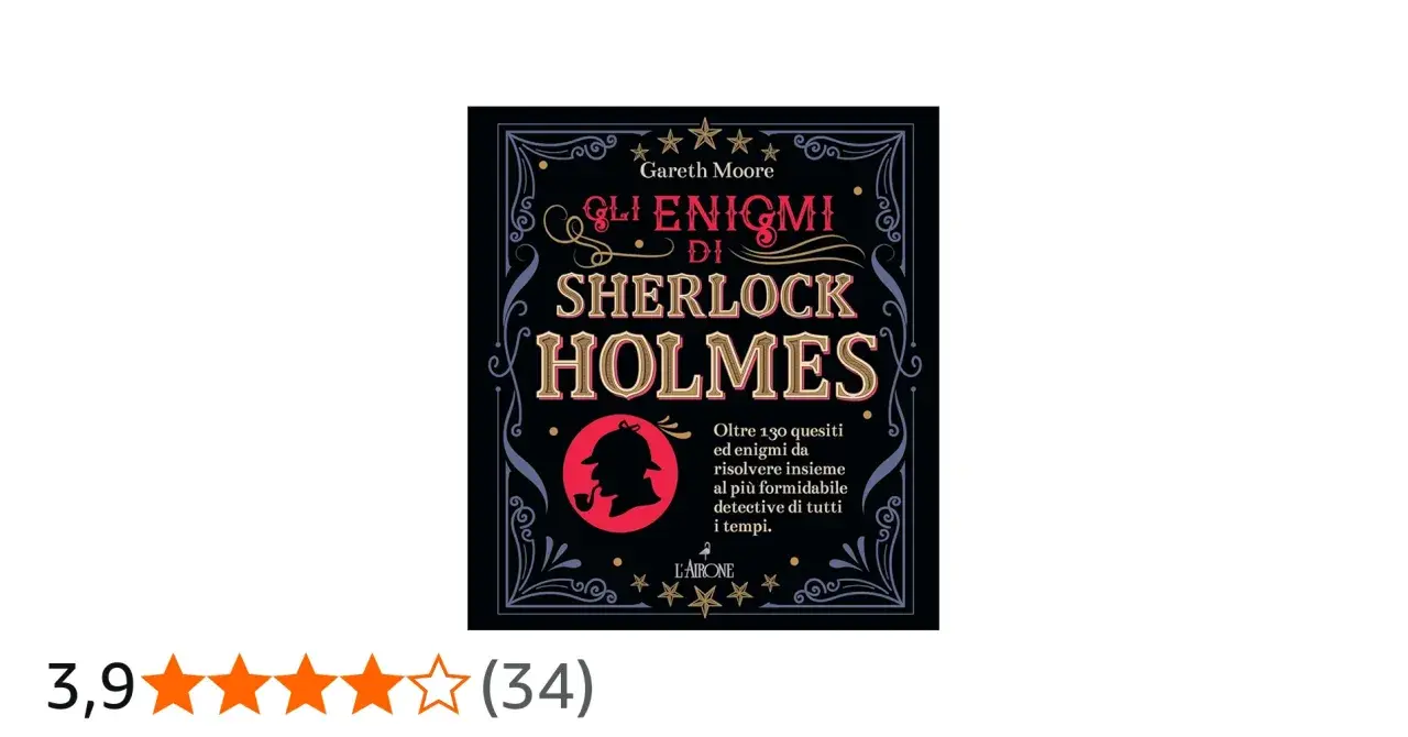 Copertina del libro "Gli enigmi di Sherlock Holmes" di Gareth Moore. Un breve riassunto: oltre 130 enigmi da risolvere con il celebre detective.