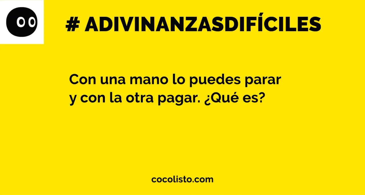 #ADIVINANZASDIFÍCILES: Con una mano lo puedes parar y con la otra pagar. ¿Qué es?