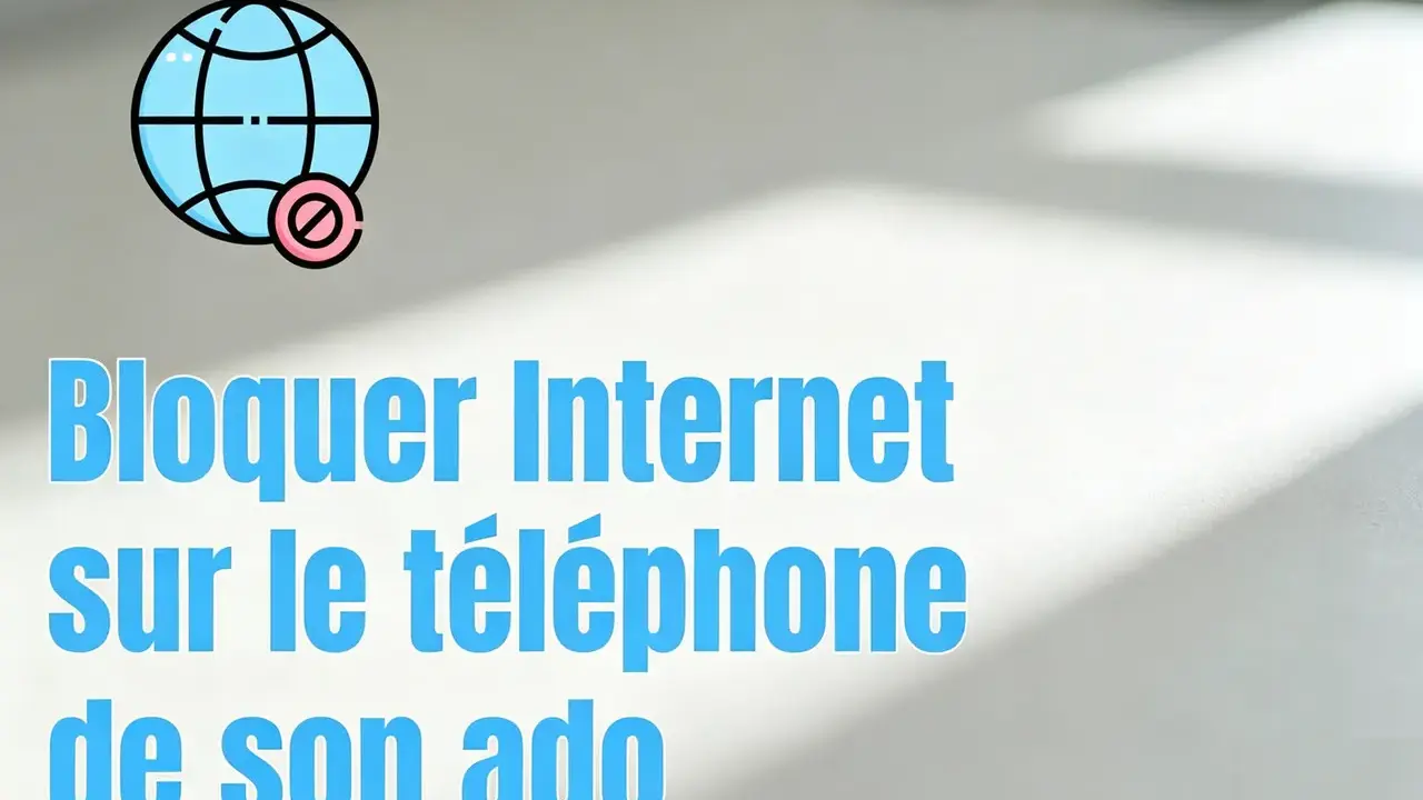 Icône de globe barré. Texte : Bloquer Internet sur le téléphone de son ado.