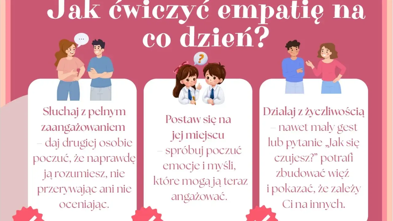 Jak ćwiczyć empatię na co dzień? Słuchaj, postaw się na miejscu drugiej osoby, działaj z życzliwością. To przykłady, co to jest empatia.