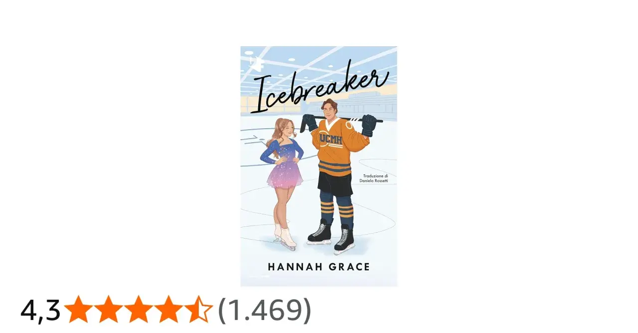 Copertina del libro "Icebreaker" di Hannah Grace. La trama coinvolge una pattinatrice artistica e un giocatore di hockey, con un'ambientazione su una pista di pattinaggio.