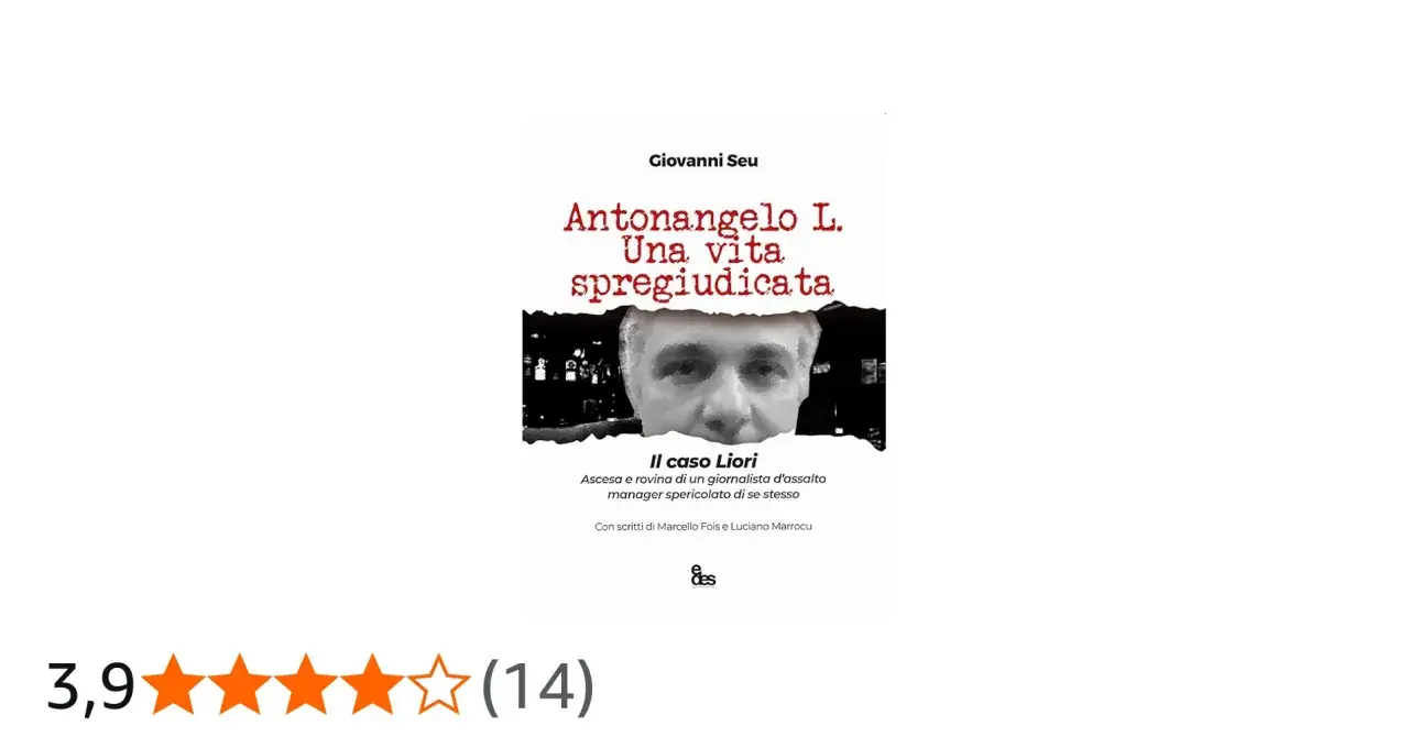 Copertina del libro "Antonangelo L. Una vita spregiudicata", che narra "Il caso Liori", con un primo piano del volto di Antonangelo Liori.