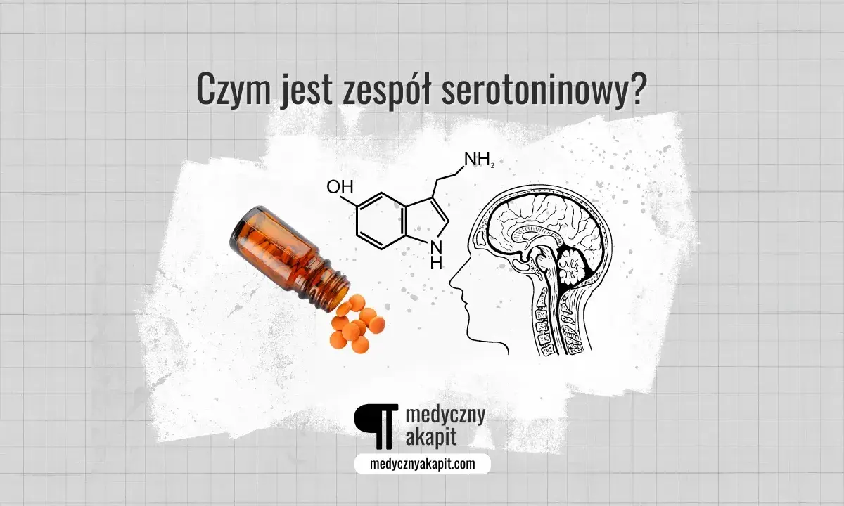 Pigułki wypadające z buteleczki, wzór chemiczny serotoniny i przekrój mózgu – wszystko to ilustruje, czym jest zespół serotoninowy.