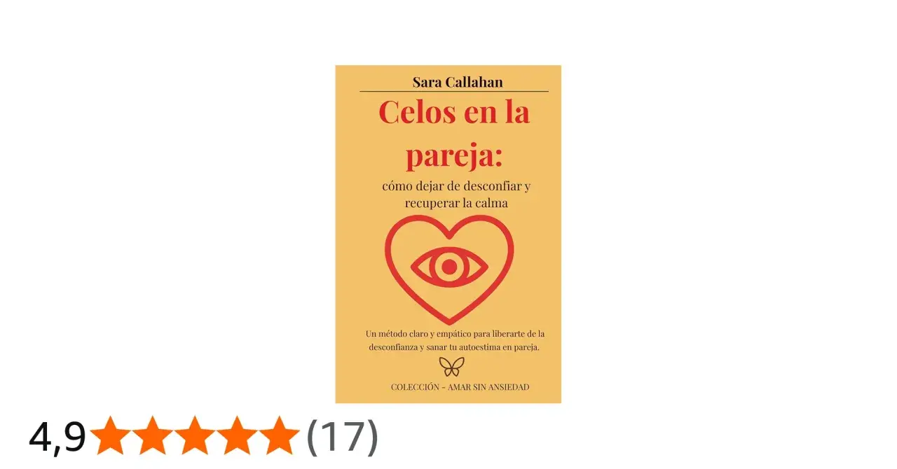 Libro "Celos en la pareja": cómo ayudar a una persona celosa y desconfiada a recuperar la calma y sanar su autoestima.