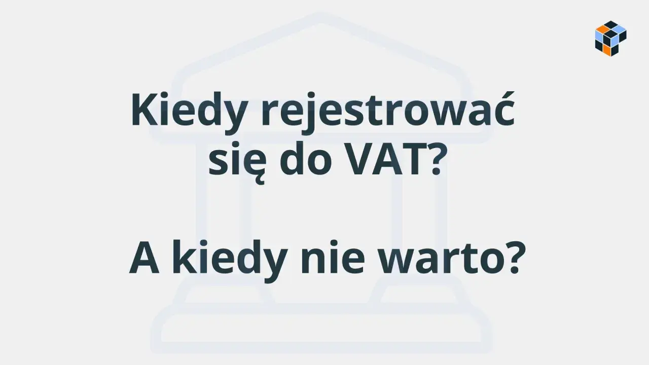 Kiedy rejestracja do VAT jest opłacalna, a kiedy lepiej jej unikać? Dowiedz się, jak podjąć najlepszą decyzję dla swojej firmy.
