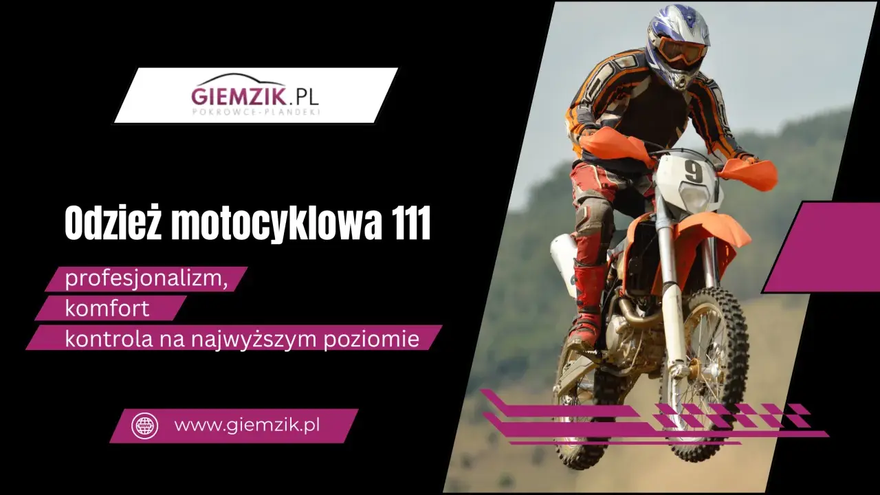 Odzież motocyklowa 111 – profesjonalizm, komfort i kontrola na najwyższym poziomie