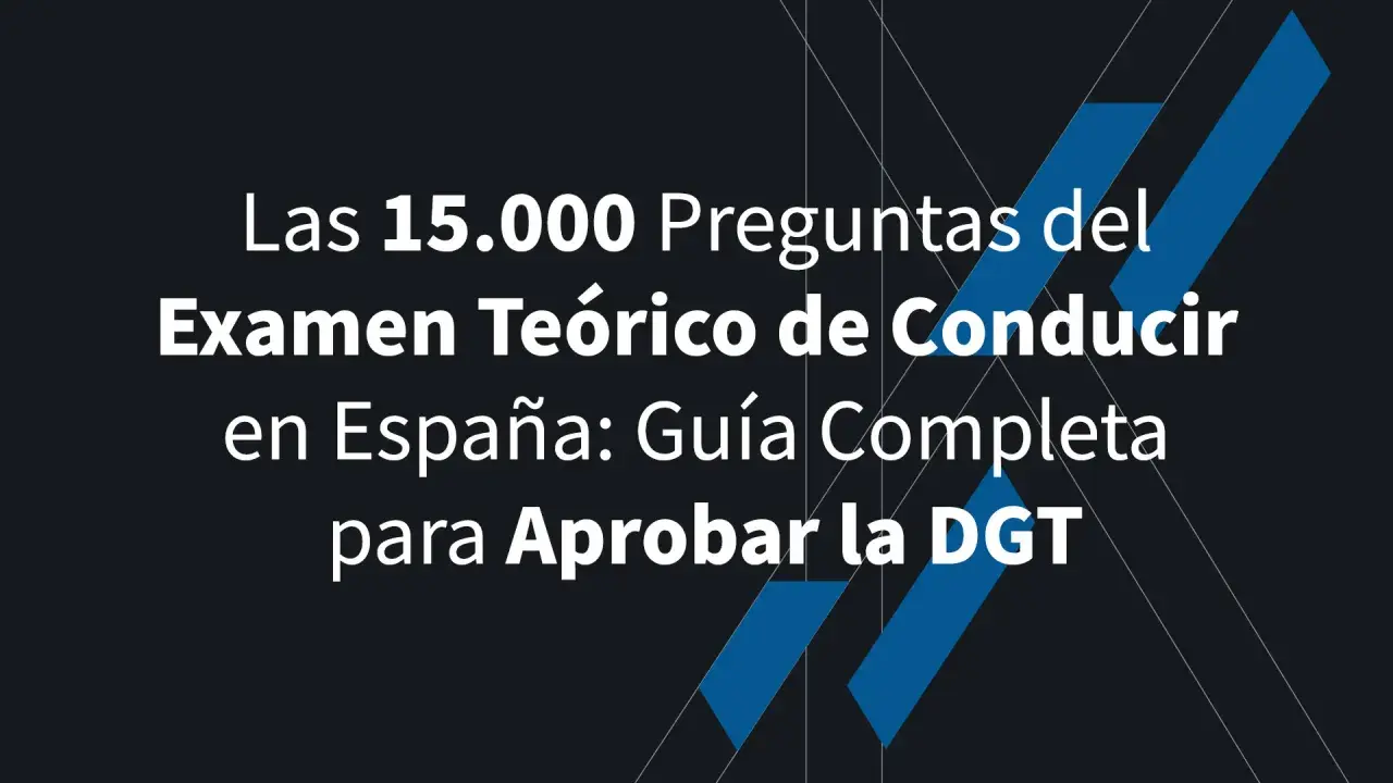 Las 15.000 preguntas del examen teórico de conducir en España. Guía completa para aprobar la DGT.