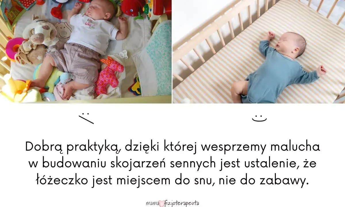 Dwa zdjęcia niemowląt śpiących w łóżeczku. Podpis mówi o budowaniu skojarzeń sennych, że łóżeczko jest do snu, nie do zabawy.