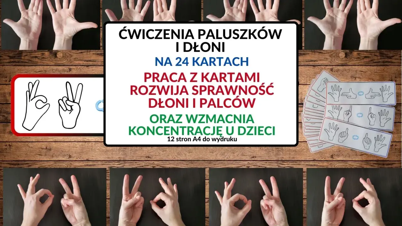 Dłonie wykonujące ćwiczenia palców i dłoni, karty z rysunkami dłoni, tekst o ćwiczeniach.