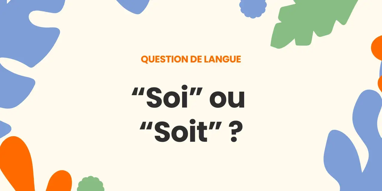 Question de langue : "Soi" ou "Soit" ? Lequel choisir pour exprimer son être ou une éventualité ?